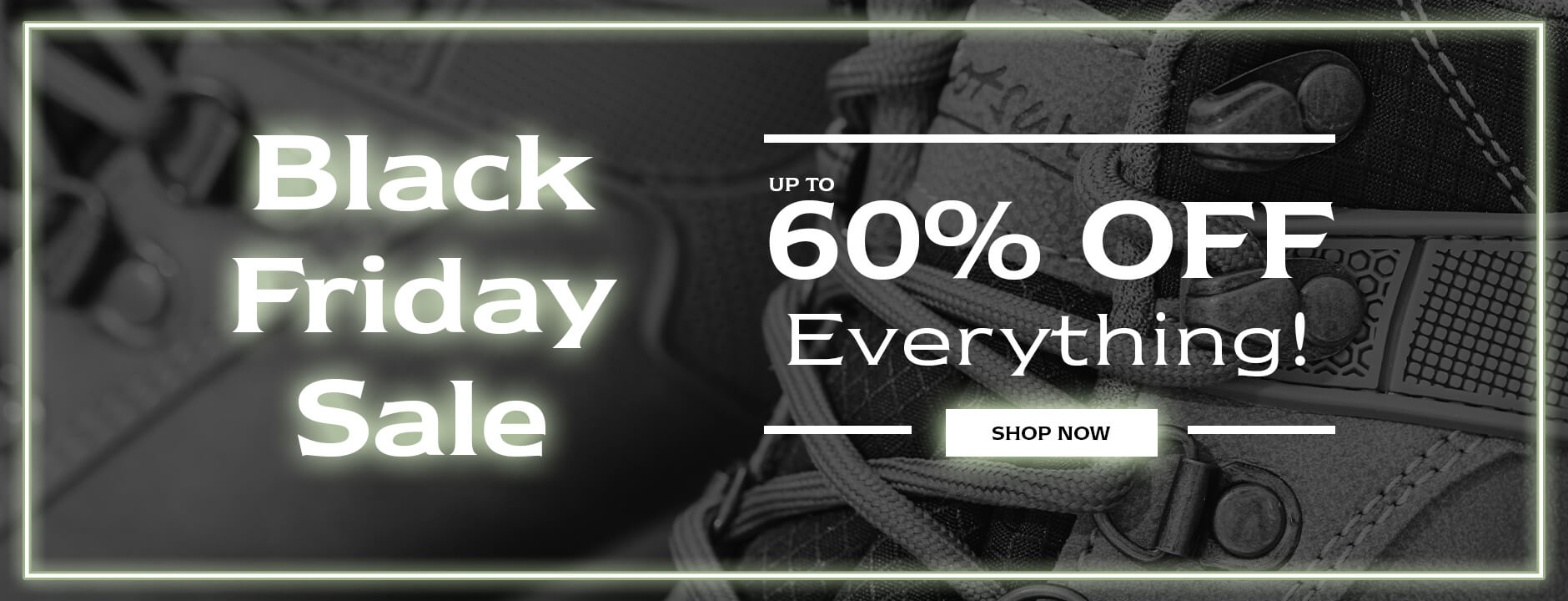 Black Friday Sale. UP TO 60% OFF Everything! SHOP NOW