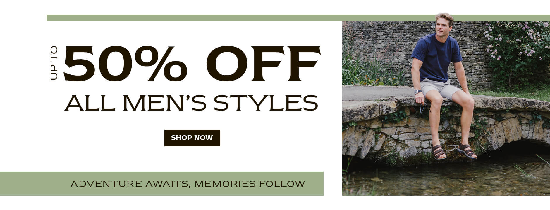 UP TO 50% OFF ALL MEN'S. ADVENTURE AWAITS, MEMORIES FOLLOW. SHOP NOW