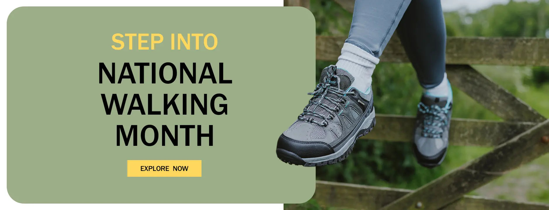 STEP INTO NATIONAL WALKING MONTH. EXPLORE NOW
